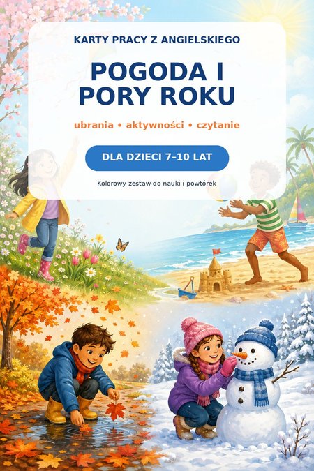 KARTA PRACY DLA DZIECI 7-10 LAT: POGODA I PORY ROKU