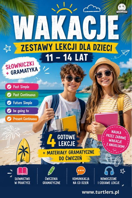 ZESTAW ZADAŃ + SPEAKING + GRAMATYKA DLA DZIECI 11 - 14 LAT: WAKACJE + 20 SPEAKING CARDS GRATIS ! 