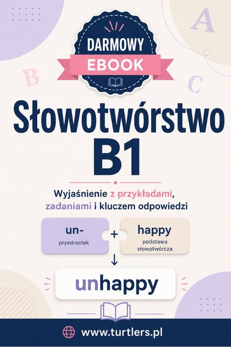 WSTĘP DO SŁOWOTWÓRSTWA: WSKAZÓWKI, WYJAŚNIENIE I PRZYKŁADY ( B1 ) 