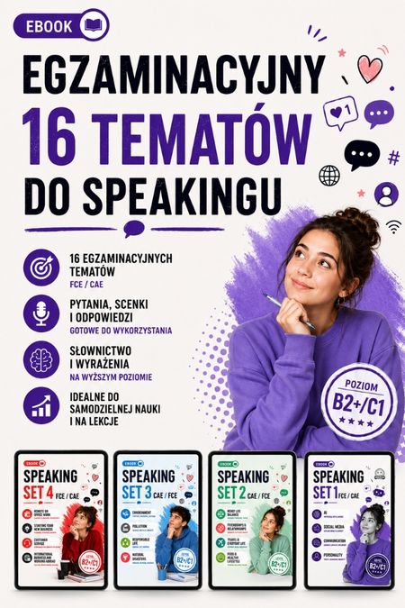 ZESTAW: SPEAKING EGZAMINACYJNY - 16 TEMATÓW FCE / CAE ( 4 Ebooki ) 