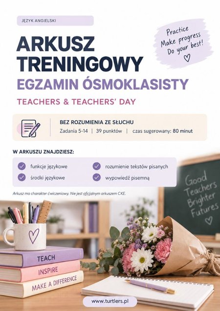 EGZAMIN 8 KLASISTY | ARKUSZ TRENINGOWY | TEACHER'S DAY 