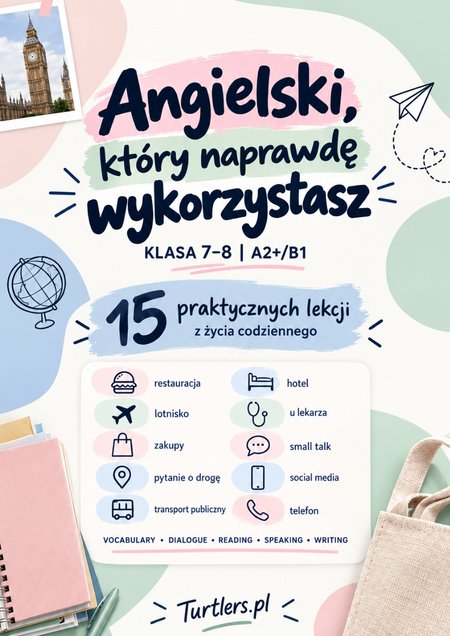 ANGIELSKI KTÓRY NAPRAWDĘ WYKORZYSTASZ NA CODZIEŃ: KLASA 7 | 8 