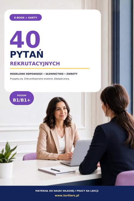 40 PYTAŃ REKRUTACYJNYCH B1/B1+: ROZMOWA O PRACĘ  ( DARMOWY EBOOK )