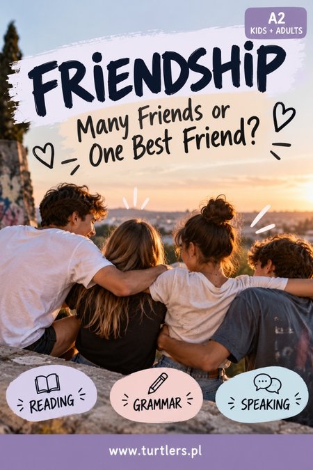 FRIENDSHIP | SPEAKING & READING | A2