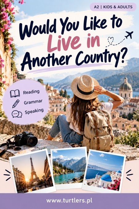 LIVING IN ANOTHER COUNTRY | SPEAKING & READING | A2